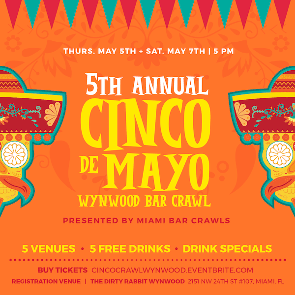 Flyer for our 5th Annual Cinco de Mayo Wynwood Bar Crawl